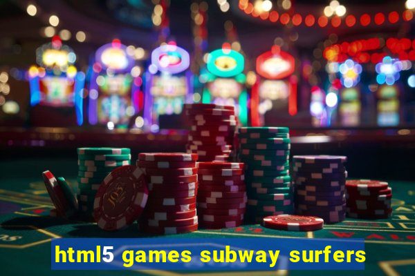 html5 games subway surfers