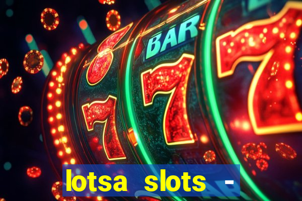 lotsa slots - jogos de cassino