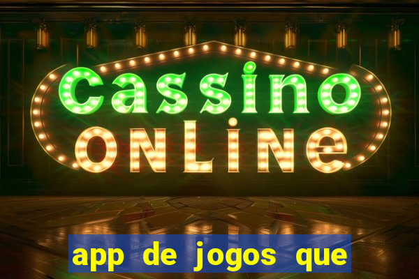 app de jogos que pagam de verdade