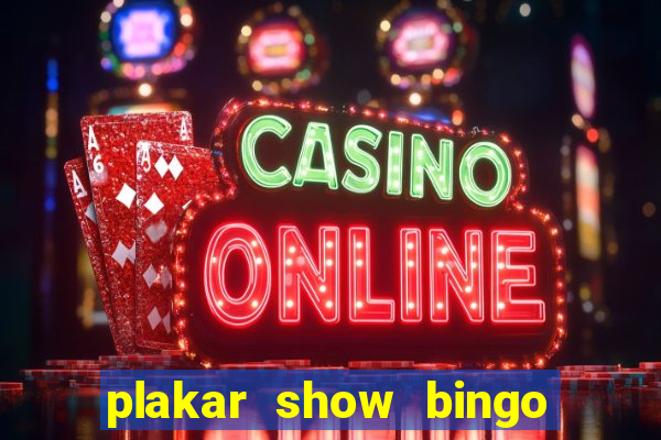 plakar show bingo ao vivo