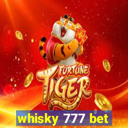 whisky 777 bet