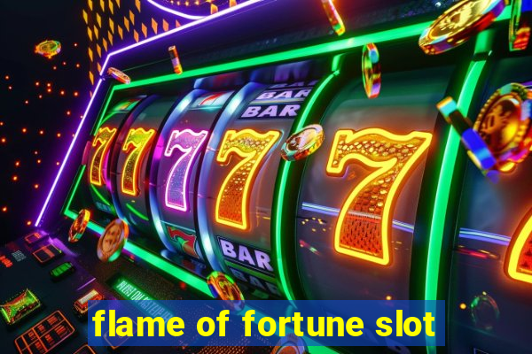 flame of fortune slot