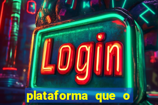 plataforma que o buzeira joga