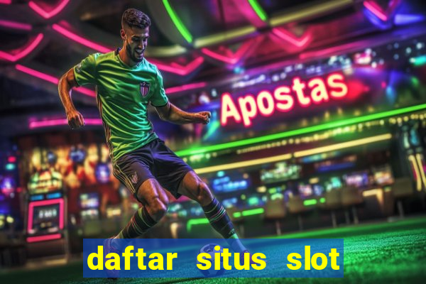 daftar situs slot gacor terbaru