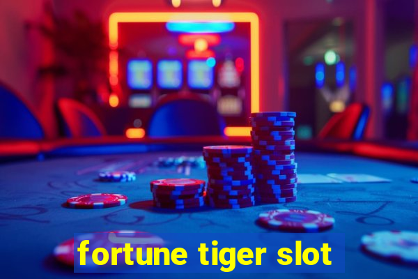 fortune tiger slot