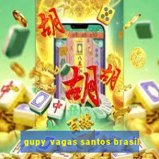 gupy vagas santos brasil