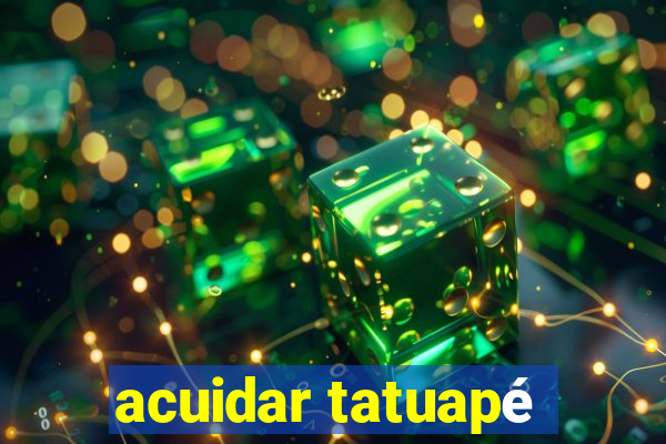 acuidar tatuapé