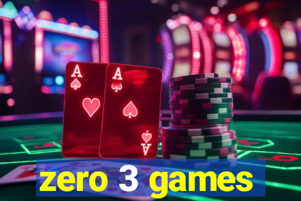 zero 3 games