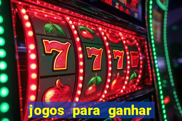 jogos para ganhar dinheiro com bonus de cadastro