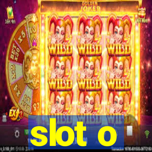 slot o