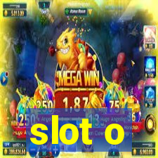 slot o