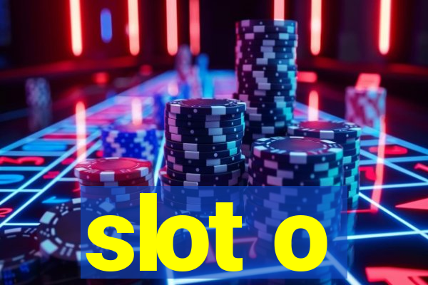 slot o