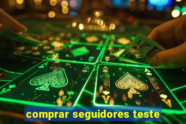 comprar seguidores teste