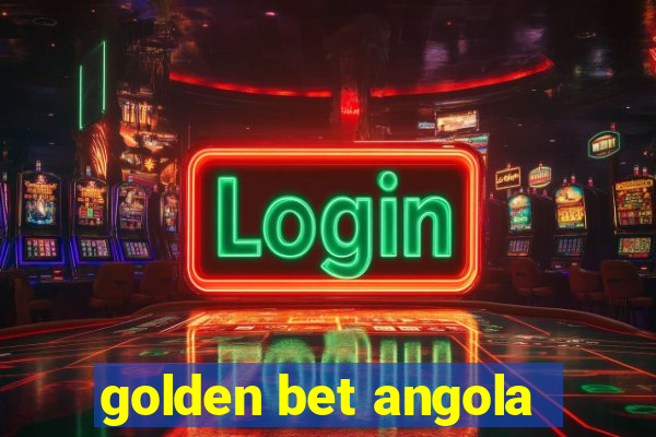 golden bet angola