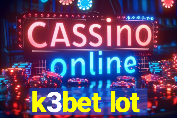 k3bet lot