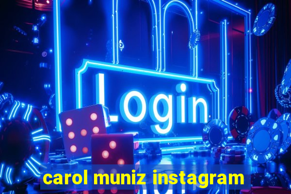 carol muniz instagram