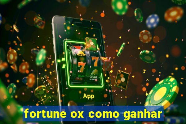 fortune ox como ganhar