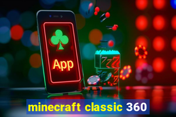 minecraft classic 360