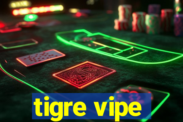 tigre vipe