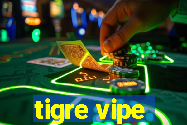 tigre vipe