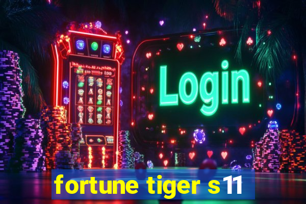 fortune tiger s11