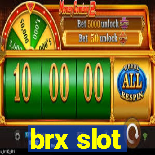 brx slot