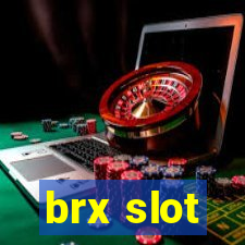 brx slot