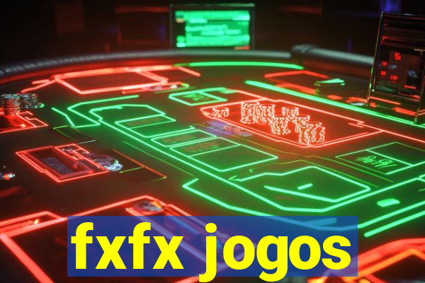 fxfx jogos