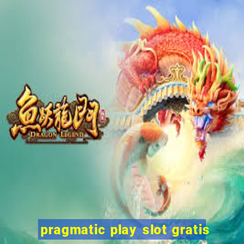 pragmatic play slot gratis