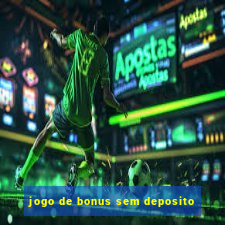 jogo de bonus sem deposito