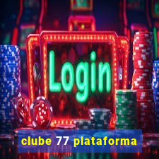 clube 77 plataforma