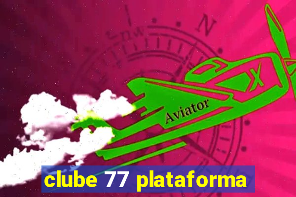 clube 77 plataforma