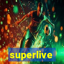 superlive