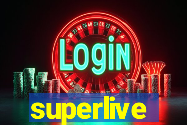 superlive