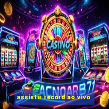 assistir record ao vivo