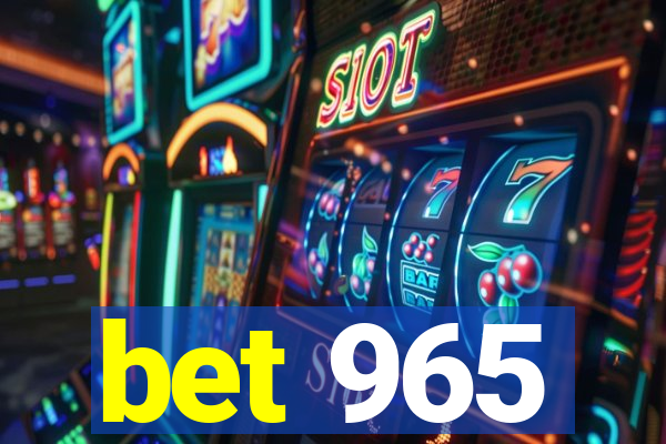 bet 965