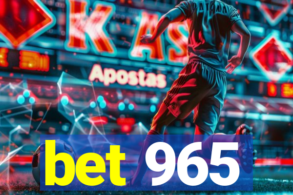 bet 965