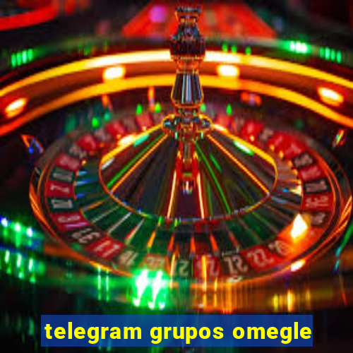 telegram grupos omegle