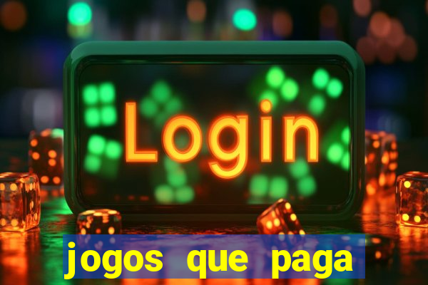 jogos que paga dinheiro sem depositar