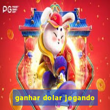 ganhar dolar jogando