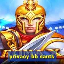 privacy bb sants