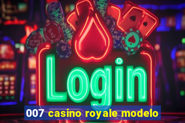 007 casino royale modelo