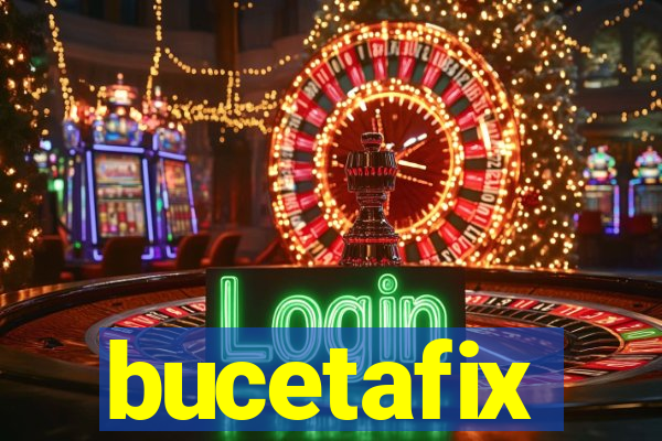 bucetafix