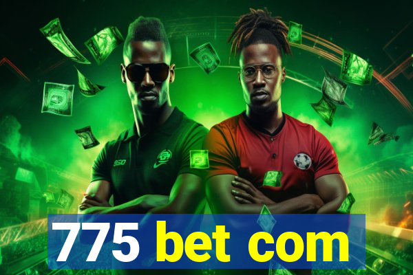 775 bet com