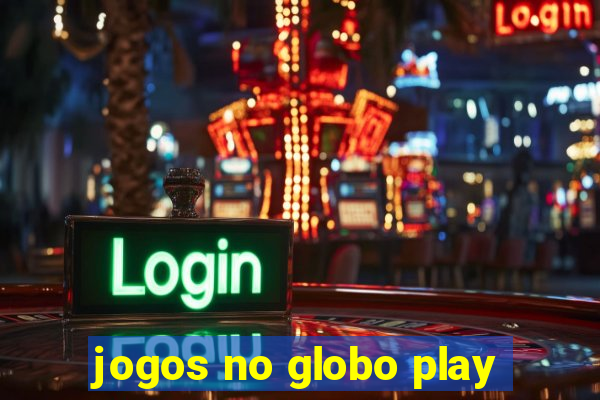 jogos no globo play