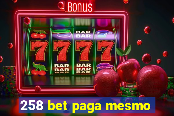 258 bet paga mesmo