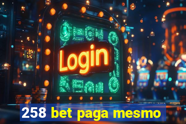 258 bet paga mesmo