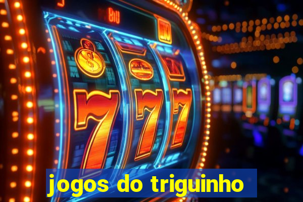 jogos do triguinho