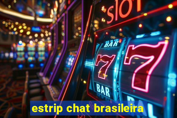 estrip chat brasileira