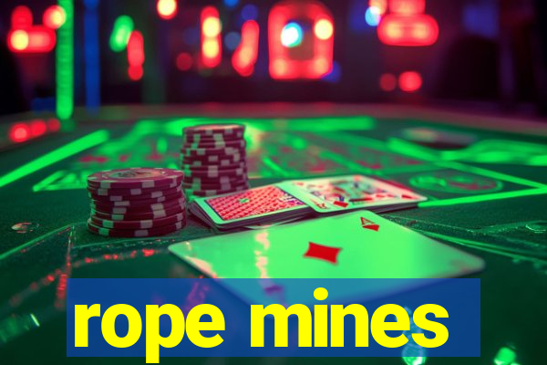 rope mines